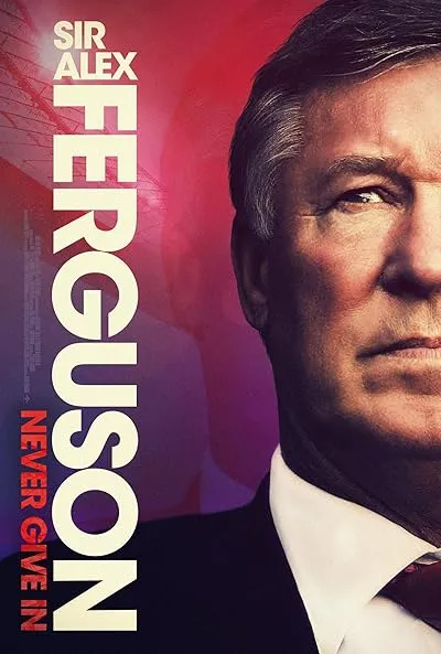  مستند Sir Alex Ferguson: Never Give In 2021