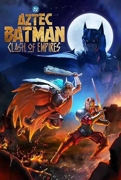  انیمیشن Batman Azteca: Choque De Imperios 2025